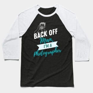 Back Off Photographer Baseball T-Shirt